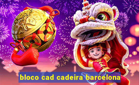 bloco cad cadeira barcelona